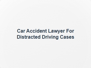 Car Accident Lawyer for Texting Accident Victims
